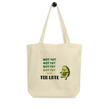 Load image into Gallery viewer, "Too Late Avocado" Eco Tote Bag